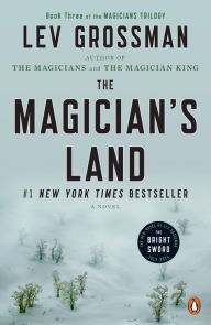 Title: The Magician's Land (Magicians Series #3), Author: Lev Grossman