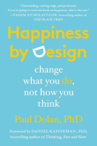 Happiness by Design: Change What You Do, Not How You Think