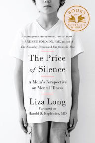 Title: The Price of Silence: A Mom's Perspective on Mental Illness, Author: Liza Long