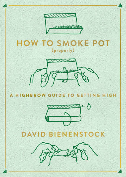 How to Smoke Pot (Properly): A Highbrow Guide Getting High