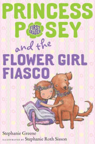 Title: Princess Posey and the Flower Girl Fiasco (Princess Posey Series #12), Author: Stephanie Greene