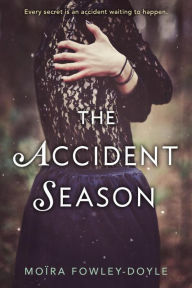 Title: The Accident Season, Author: Moïra Fowley-Doyle