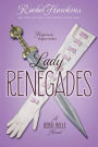 Lady Renegades (Rebel Belle Series #3)