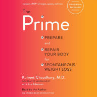 Title: The Prime: Prepare and Repair Your Body for Spontaneous Weight Loss, Author: Kulreet Chaudhary