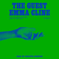 Title: The Guest: A Novel, Author: Emma Cline