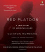 Red Platoon: A True Story of American Valor