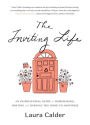 The Inviting Life: An Inspirational Guide to Homemaking, Hosting and Opening the Door to Happiness