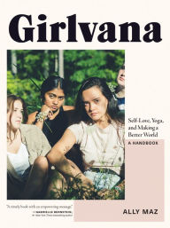 Download free epub books for ipad Girlvana: Self-Love, Yoga, and Making a Better World--A Handbook  (English Edition) 9780147530660