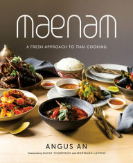 Title: Maenam: A Fresh Approach to Thai Cooking, Author: Angus An