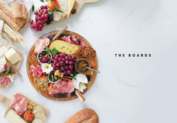 On Boards: Simple & Inspiring Recipe Ideas to Share at Every Gathering: A Cookbook