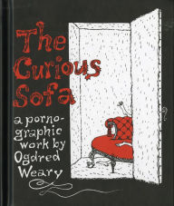 Title: The Curious Sofa: A Pornographic Work by Ogdred Weary, Author: Edward Gorey