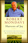 Title: Harvests of Joy: How the Good Life Became Great Business, Author: Robert Mondavi