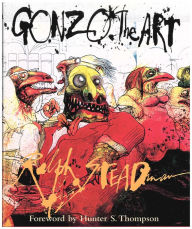 Title: Gonzo: The Art, Author: Ralph Steadman