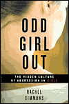 Odd Girl Out: The Hidden Culture of Aggression in Girls