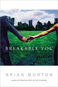 Title: Breakable You, Author: Brian Morton