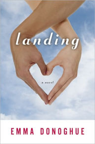 Title: Landing, Author: Emma Donoghue