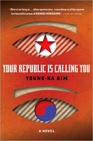 Title: Your Republic Is Calling You, Author: Young-ha Kim