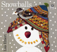 Title: Snowballs: A Winter and Holiday Book for Kids, Author: Lois Ehlert