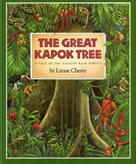 Title: The Great Kapok Tree: A Tale of the Amazon Rain Forest, Author: Lynne Cherry