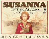 Title: Susanna of the Alamo: A True Story, Author: John Jakes