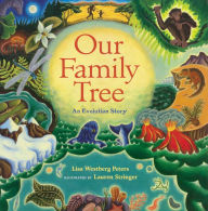 Title: Our Family Tree: An Evolution Story, Author: Lisa Westberg Peters