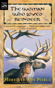Title: The Woman Who Loved Reindeer, Author: Meredith Ann Pierce