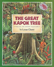 Title: The Great Kapok Tree: A Tale of the Amazon Rain Forest, Author: Lynne Cherry