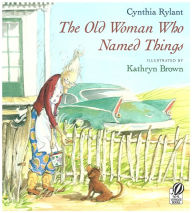 Title: The Old Woman Who Named Things, Author: Cynthia Rylant