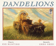 Title: Dandelions, Author: Eve Bunting