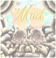 Title: Mud, Author: Mary Lyn Ray