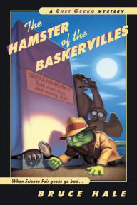 Title: The Hamster of the Baskervilles (Chet Gecko Series), Author: Bruce Hale