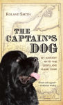 Alternative view 1 of The Captain's Dog: My Journey with the Lewis and Clark Tribe