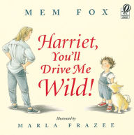 Title: Harriet, You'll Drive Me Wild!, Author: Mem Fox