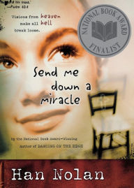 Title: Send Me Down a Miracle, Author: Han Nolan