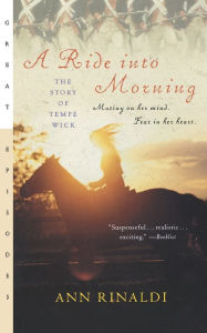 Title: A Ride into Morning: The Story of Tempe Wick, Author: Ann Rinaldi