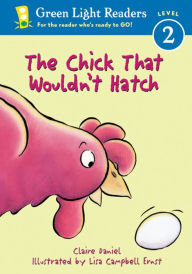 Title: The Chick That Wouldn't Hatch, Author: Claire Daniel