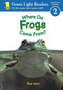 Where Do Frogs Come From?