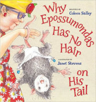 Title: Why Epossumondas Has No Hair on His Tail, Author: Coleen Salley