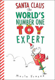 Title: Santa Claus the World's Number One Toy Expert, Author: Marla Frazee