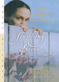Title: Finishing Becca: A Story about Peggy Shippen and Benedict Arnold, Author: Ann Rinaldi