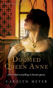 Title: Doomed Queen Anne (Young Royals Series), Author: Carolyn Meyer