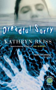 Title: Dreadful Sorry, Author: Kathryn Reiss