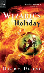 Title: Wizard's Holiday: The Seventh Book in the Young Wizards Series, Author: Diane Duane