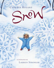 Title: Snow: A Winter and Holiday Book for Kids, Author: Cynthia Rylant