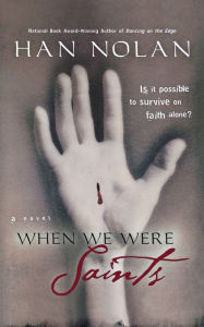 Title: When We Were Saints, Author: Han Nolan