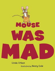 Title: Mouse Was Mad, Author: Linda Urban