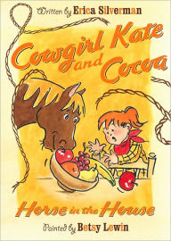 Title: Cowgirl Kate and Cocoa: Horse in the House, Author: Erica Silverman