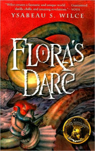 Title: Flora's Dare: How a Girl of Spirit Gambles All to Expand Her Vocabulary, Confront a Bouncing Boy Terror, and Try to Save Califa from a Shaky Doom (Despite Being Confined to Her Room), Author: Ysabeau S. Wilce