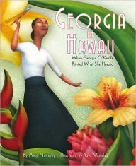 Title: Georgia in Hawaii: When Georgia O'Keeffe Painted What She Pleased, Author: Amy Novesky