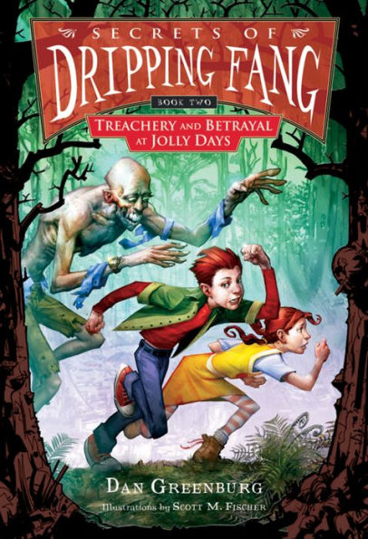 Secrets of Dripping Fang, Book Two: Treachery and Betrayal at Jolly Days